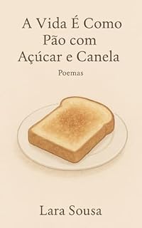 Livro A Vida É Como Pão Com Açúcar e Canela