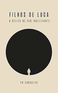 Livro Filhos de LUCA: A Beleza de Ser Irrelevante