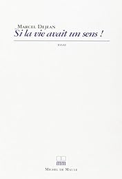 Si la vie avait un sens !