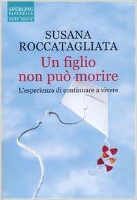Un Figlio Non Può Morire Amazonit Susana Roccatagliata A