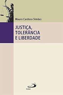 Livro Justiça, Tolerância e Liberdade (Filosofia em questão)