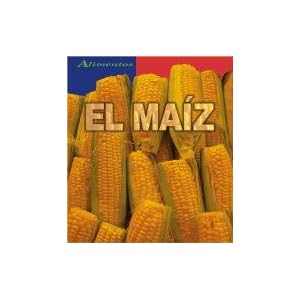 El Maiz/ Corn (Alimentos/Food) (Spanish Edition)