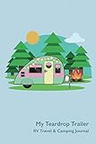 My Teardrop Trailer RV Travel & Camping Journal (Caravanning Campsite Log Books) by Vintage Pen Press, Enchanted Willow