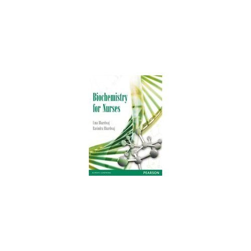Biochemistry for Nurses, by Dr Uma Bhardwaj, R. Bhardwaj Biochemistry for Nurses, by Dr Uma Bhardwaj, R. Bhardwaj