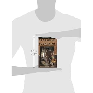 Deerskins into Buckskins: How to Tan with Brains, Soap or Eggs; 2nd Edition