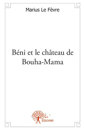 Béni et le château de Bouha-Mana