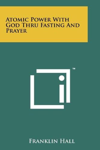 Atomic Power with God Thru Fasting and Prayer Paperback – October 15, 2011