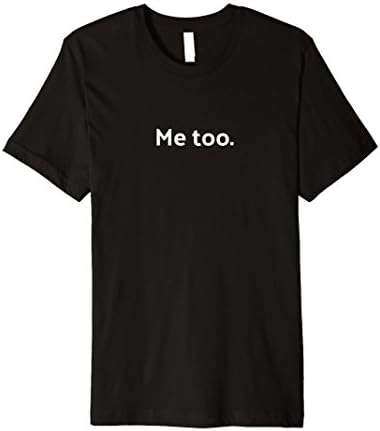Mens Me too t shirt for women to speak up against harassment XL Black