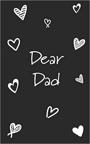 Dear Dad: Grief Journal (Grieving The Loss of Dad) Dear Dad: Grief Journal (Grieving The Loss of Dad)