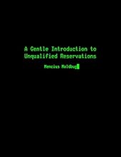 A Gentle Introduction to Unqualified Reservations