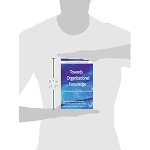 Towards Organizational Knowledge: The Pioneering Work of Ikujiro Nonaka (The Nonaka Series on Knowledge and Innovation)