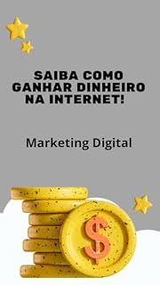 Livro Saiba Como guanhar dinheiro na internet marketing Digital : Como ganhar dinheiro online marketing Digital