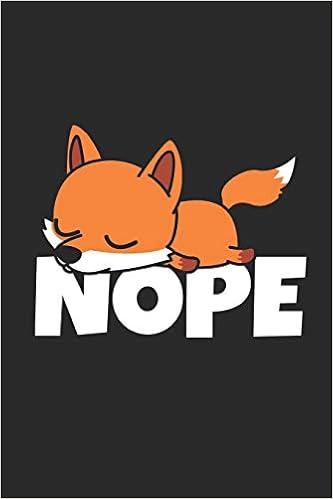 Nope Funny Laziness Notebook Unique Lazy Baby Fox Journal Gift Idea For Lazybones Men Women Children Personalized Lined Note Book Individual Dairy Special Booklet Notebooks Creartive Amazon Com Books