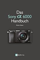 Das Sony Alpha 6000 Handbuch (German Edition)