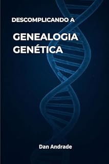 Livro DESCOMPLICANDO A GENEALOGIA GENÉTICA: Um guia essencial