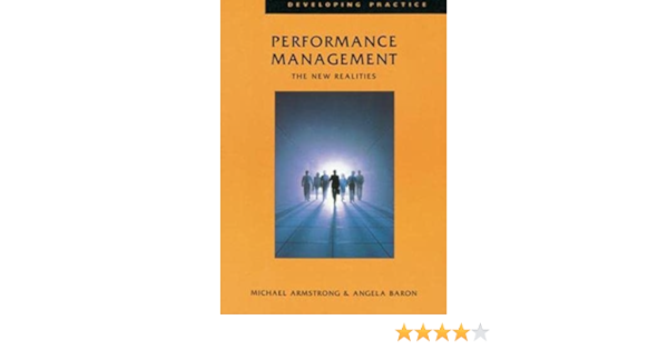 Performance Management The New Realities Armstrong Michael Baron Angela 9780852927274 Amazon Com Books