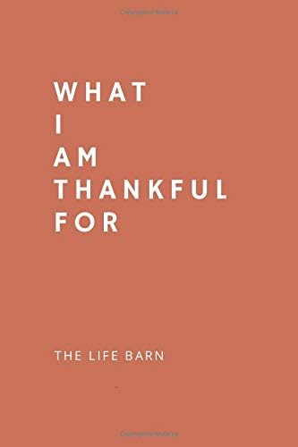 Daily Gratitude Journal: What I Am Thankful For: 52 Weeks Gratitude Journal For Success, Mindfulness, Happiness And Positivity In Your Life | rustred