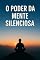 Livro O PODER DA MENTE SILENCIOSA