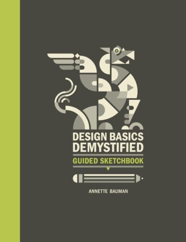 Design Basics Demystified: The Visual Artist's Handbook of