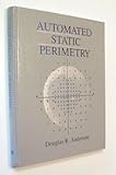 Automated Static Perimetry, Anderson, Douglas R., 080166313X