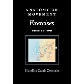 Anatomy of Movement: Exercises 3rd Edition