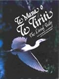 Front cover for the book Te mana o te tiriti : the living treaty by Ruth Naumann