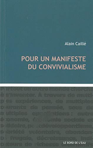 Pour un Manifeste du Convivialisme (French Edition) by Alain Caille