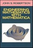 Engineering Mathematics with Mathematica, Robertson, John S., 0070531714