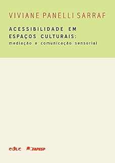 Livro Acessibilidade em espaços culturais: Mediação e comunicação sensorial