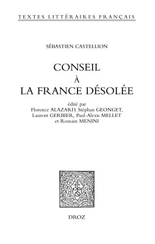 Conseil à la France désolée (French Edition) by Sébastien Castellion