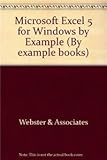 Microsoft Excel 5 for Windows by Example/Book and Disk (By Example Books) by 