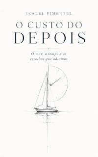 Livro O Custo do Depois: O mar, o tempo e as escolhas que adiamos