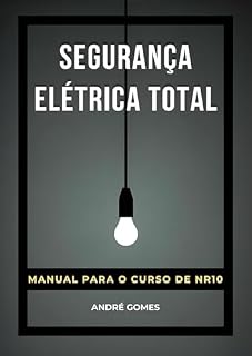 Livro Segurança Elétrica Total: Manual para o curso de NR10