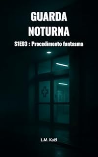 Livro Guarda Noturna - Temporada 1, Capítulo 3: Procedimento fantasma