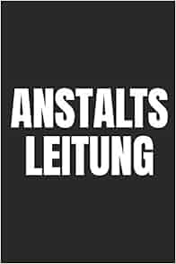 Anstaltsleitung Lustiges Notizbuch Für Chefs Vorgesetzte