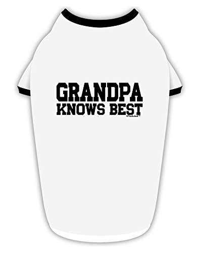 TOOLOUD Grandpa Knows Best Cotton Dog Shirt White with Black Medium