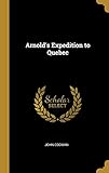 Arnold's Expedition to Quebec by John Codman