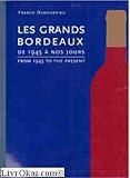 Les grands Bordeaux: De 1945 à  nos jours by 