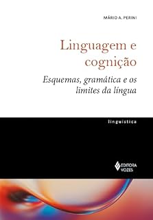 Livro Linguagem e cognição: Esquemas, gramática e os limites da língua (Linguística)