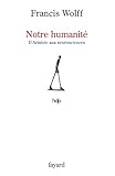Notre humanité : D'Aristote aux neurosciences by 