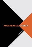 Adversarial Design (Design Thinking, Design Theory)