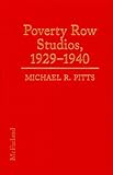 Poverty Row Studios, 1929-1940: 55 Independent Film Companies by