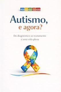 Livro Autismo, e agora?: Do diagnóstico ao tratamento e uma vida plena
