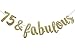 Firefairy 75 & Fabulous Cursive Banner- Happy 75th Birthday Anniversary Party Supplies, Ideas and Decorations(Gold)