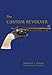 The Custom Revolver by Hamilton S. Bowen, Ross Seyfried