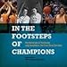In the Footsteps of Champions: The University of Tennessee Lady Volunteers, the First Three Decades