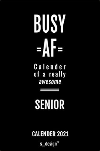 Quotes For Seniors 2021 Calendar 2021 For Seniors / Senior: Weekly Planner / Diary / Journal For  The Whole Year. Space For Notes, Journal Writing, Event Planning, Quotes  And Memories: S_Design Senior Calendar 2021: 9798567594117: Books