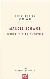 Marcel Schwob, d'hier et d'aujourd'hui