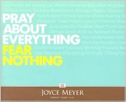 fear nothing pray about everything