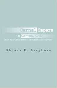 Amazon Com Carnal Capers In Canton Ohio Book Four The Return Of Nefarious Behavior 9781413492248 Baughman Rhondak Books